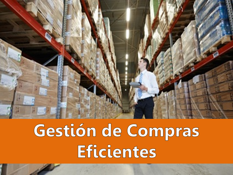 Gestión de compras Eficientes Gestión de compras Eficientes