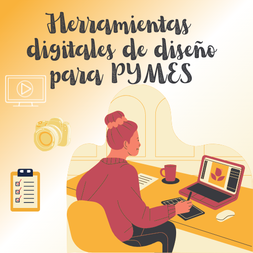 Herramientas digitales de diseño para PYMES Herramientas digitales de diseño para PYMES