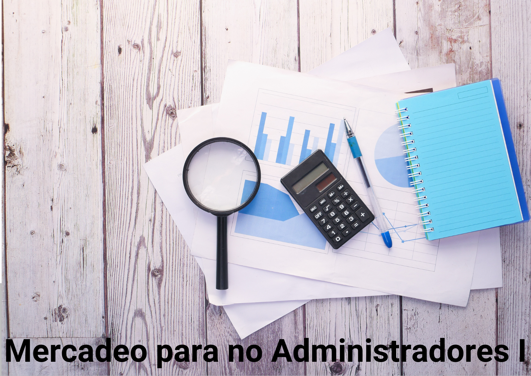 Mercadeo para no administradores I Mercadeo para no administradores I