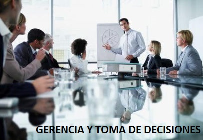 Gerencia y Toma de Decisiones Gerencia y Toma de Decisiones